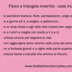 Consigli di stile per un fisico a triangolo invertito: pantaloni flare, gonne ad A, cinture per segnare la vita. Evita volumi sul seno.